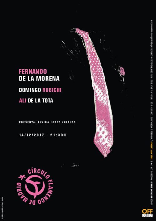 Imagen describiendo el cartel del encuentro del 14/12/2017 en el Círculo Flamenco de Madrid. Actuación de Fernando de la Morena, Domingo Rubichi y Alo de la Tota. Presenta Elvira López Hidalgo. Ubicación: sala OFF Latina, C/ Mancebos 4. Precio: Socios entrada libre, amigos del CFM 30€. Comienzo 21:30, entrada sala 21:00. Diseño del cartel por María Artigas.