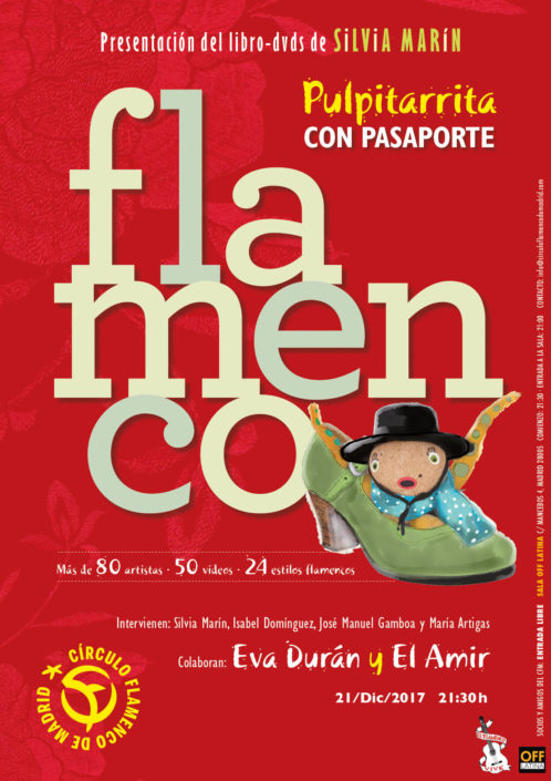 Imagen describiendo el cartel del encuentro del 21/12/2017 en el Círculo Flamenco de Madrid. Presentación del libro-dvds de Silvia Marín "Pulpitarrita con Pasaporte. Intervienen Silvia Marín, Isabel Dominguez, José Manuel Gamboa y María Artigas. Colaboran: Eva Durán y El Amir. Ubicación: sala OFF Latina, C/ Mancebos 4. Precio: Socios y amigos del CFM entrada libre. Comienzo 21:30, entrada sala 21:00. Diseño del cartel por María Artigas.