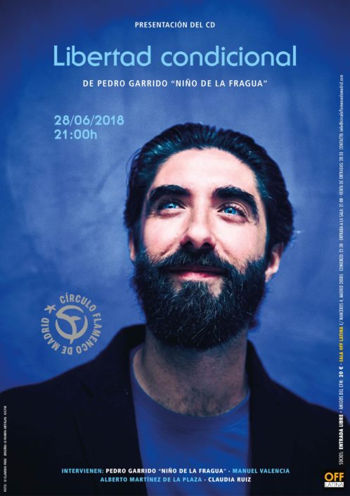 Imagen describiendo el cartel del encuentro del 28/06/2018 en el Círculo Flamenco de Madrid. Presentación del CD "Libertad Condicional" de Pedro garrido "Niño de la Fragua". Intervienen: Pedro Garrido "Niño de la Fragua", Manuel Valencia, Alberto Martínez de la Plaza y Claudia Ruiz. Ubicación: sala OFF Latina, C/ Mancebos 4. Precio: Precio: Socios entrada libre, amigos del CFM 20€. Comienzo 21:00, entrada sala 20:30. Diseño del cartel por María Artigas.