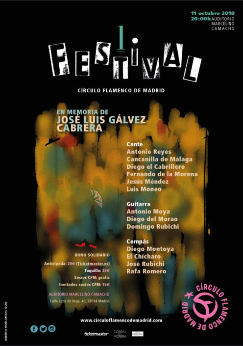 Imagen describiendo el cartel del Primer Festival del Círculo Flamenco de Madrid "En memoria de José Luis Gálvez Cabrera". Al cante: Antonio Reyes, Cancanilla de Málaga, Diego el Cabrillero, Fernando de la Morena, Jesús Méndez y Luis Moneo. Guitarra: Antonio Moya, Diego del Morao y Domingo Rubichi. Compás: Diego Montoya, El Chícharo, José Rubichi y Rafa Romero. 11 de octubre de 2018 a las 2':00 en el Auditorio Marcelino Camacho. Bono Solidario: venta anticipada 20€, taquilla 25€, socios CFF gratis, invitados socios CFM 15€. Cartel de María Artigas.