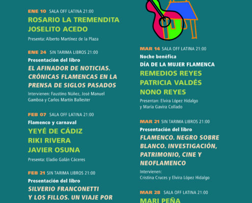 Imagen describiendo la programación de enero a marzo de 2019 en el Círculo Flamenco de Madrid. 10/1/2019 en sala OFF Latina (calle Mancebos 4) a las 21:00, actuación de Rosario la Tremendita y Joselito Acedo; presenta Alberto Martínez de la Plaza. 24/1/2019 en Sin Tarima Libros (calle Magdalena 32) a las 21:00, presentación del libro “El afinador de noticias. Crónicas flamencas den la prensa de siglos pasados”; intervienen Faustino Núñez, José Manuel Gamboa y Carlos Martín Ballester. 7/2/2019 en sala OFF Latina (calle Mancebos 4) a las 21:00, Flamenco y Carnaval, actuación de el Yeyé de Cádiz, Riki Rivera y Javier Osuna; presenta Eladio Galán Cáceres. 21/2/2019 en Sin Tarima Libros (calle Magdalena 32) a las 21:00, presentación del libro “Silverio Franconetti y los fallos. Un viaje por la historia del flamenco”; intervienen Luis Javier Vázquez y Miguel Ángel Rodríguez. 14/3/2019 en sala OFF Latina (calle Mancebos 4) a las 21:00, Noche benéfica “Día de la Mujer Flamenca”, actuación de Remedios Reyes, Patricia Valdés y Nono Reyes; presentan Elvira López Hidalgo y María Gavira Collado. 21/3/2019 en Sin Tarima Libros (calle Magdalena 32) a las 21:00, presentación del libro “Flamenco. Negro sobre blanco. Investigación, patrimonio, cine y neoflamenco”; intervienen Cristina Cruces y Elvira López Hidalgo. 28/3/2019 en sala OFF Latina (calle Mancebos 4) a las 21:00, actuación de Mari Peña y Antonio Moya; presenta Miguel Ángel Rodríguez. Cartel de María Artigas.