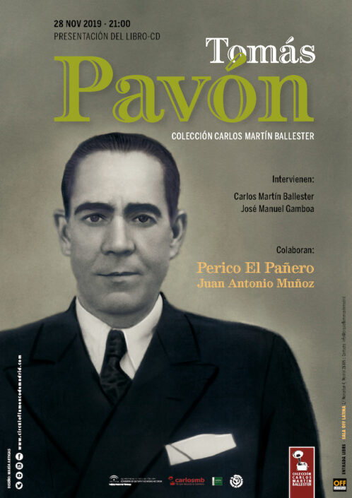 Imagen describiendo el cartel del encuentro del 28/11/2019 en el Círculo Flamenco de Madrid. Presentación del libro-disco Tomás Pavón, colección de Carlos Martín Ballester. Intervienen Carlos Martín Ballester y José Manuel Gamboa. Colaboran Perico El Pañero y Juan Antonio Muñoz. Ubicación: sala OFF Latina, C/ Mancebos 4. Entrada libre 5€. Comienzo 21:00, entrada sala 20:30.