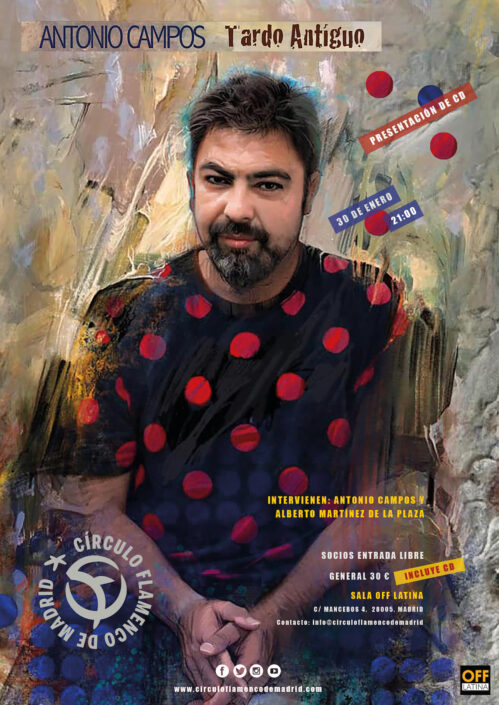 Imagen describiendo el cartel del encuentro del 30/1/2020 en el Círculo Flamenco de Madrid. Presentación del CD "Tardo Antíguo" de Antonio Campos. Intervienen: Antonio Campos y Alberto Martínez de la Plaza. Ubicación: sala OFF Latina, C/ Mancebos 4. Precio: Socios entrada libre, general 30€ (incluye CD). Comienzo 21:00, entrada sala 20:30. Diseño del cartel por María Artigas.